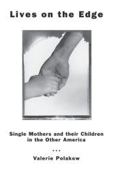 book Lives on the Edge: Single Mothers and Their Children in the Other America