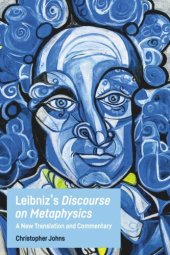 book Leibniz's Discourse on Metaphysics: A New Translation and Commentary