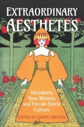 book Extraordinary Aesthetes: Decadents, New Women, and Fin-de-Siècle Culture