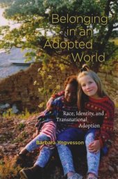 book Belonging in an Adopted World: Race, Identity, and Transnational Adoption