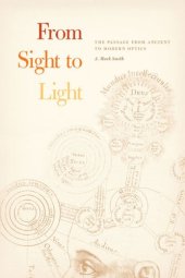 book From Sight to Light: The Passage from Ancient to Modern Optics