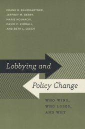 book Lobbying and Policy Change: Who Wins, Who Loses, and Why