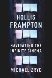 book Hollis Frampton: Navigating the Infinite Cinema