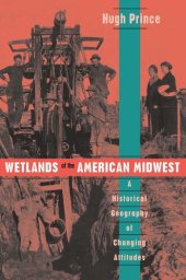 book Wetlands of the American Midwest: A Historical Geography of Changing Attitudes