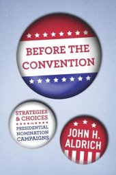 book Before the Convention: Strategies and Choices in Presidential Nomination Campaigns