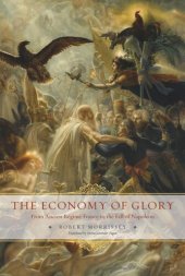 book The Economy of Glory: From Ancien Régime France to the Fall of Napoleon