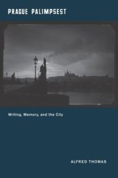 book Prague Palimpsest: Writing, Memory, and the City