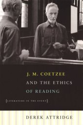 book J. M. Coetzee and the Ethics of Reading: Literature in the Event