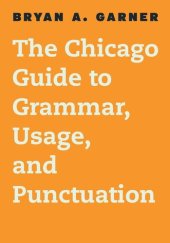 book The Chicago Guide to Grammar, Usage, and Punctuation