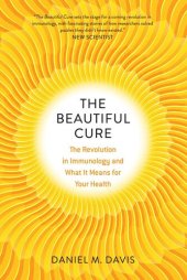 book The Beautiful Cure: The Revolution in Immunology and What It Means for Your Health