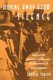 book Moving Away from Silence: Music of the Peruvian Altiplano and the Experience of Urban Migration