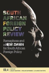 book South African Foreign Policy Review: Volume 4, Ramaphosa and a New Dawn for South African Foreign Policy