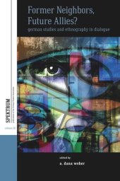 book Former Neighbors, Future Allies?: German Studies and Ethnography in Dialogue