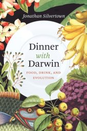 book Dinner with Darwin: Food, Drink, and Evolution