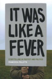 book It Was Like a Fever: Storytelling in Protest and Politics