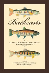 book Backcasts: A Global History of Fly Fishing and Conservation