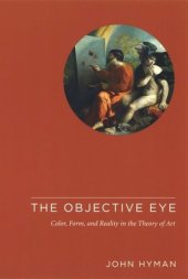 book The Objective Eye: Color, Form, and Reality in the Theory of Art