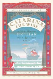 book Catarina the Wise and Other Wondrous Sicilian Folk and Fairy Tales