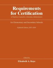 book Requirements for Certification of Teachers, Counselors, Librarians, Administrators for Elementary and Secondary Schools, Eightieth Edition, 2015-2016