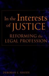 book In the Interests of Justice : Reforming the Legal Profession