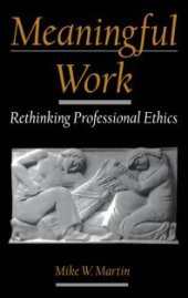 book Meaningful Work : Rethinking Professional Ethics