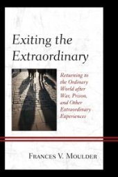 book Exiting the Extraordinary : Returning to the Ordinary World after War, Prison, and Other Extraordinary Experiences