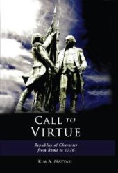 book Call to Virtue : Republics of Character from Rome to 1776