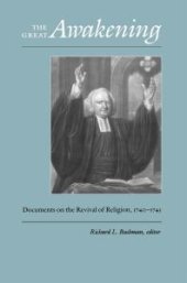 book The Great Awakening : Documents on the Revival of Religion, 1740-1745