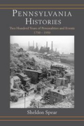 book Pennsylvania Histories : Two Hundred Years of Personalities and Events, 1750–1950