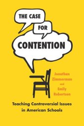 book The Case for Contention: Teaching Controversial Issues in American Schools