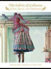 book The Fabric of Cultures : Fashion, Identity, and Globalization