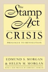 book The Stamp Act Crisis : Prologue to Revolution