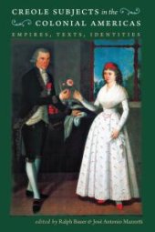 book Creole Subjects in the Colonial Americas : Empires, Texts, Identities