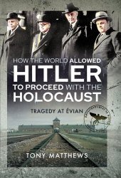 book How the World Allowed Hitler to Proceed with the Holocaust: Tragedy at Evian