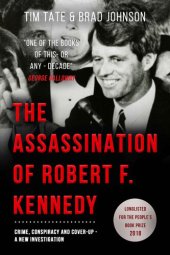 book The Assassination of Robert F. Kennedy: Crime Conspiracy & Cover-Up: A new investigation