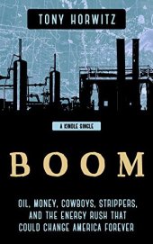 book BOOM: Oil, Money, Cowboys, Strippers, and the Energy Rush That Could Change America Forever (Kindle Single)