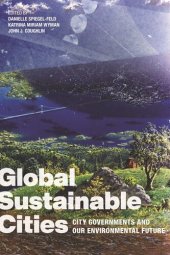 book Global Sustainable Cities: City Governments and Our Environmental Future