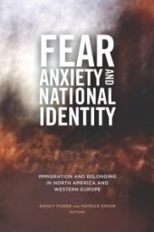 book Fear, Anxiety, and National Identity : Immigration and Belonging in North America and Western Europe