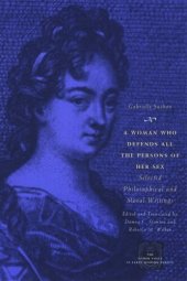 book A Woman Who Defends All the Persons of Her Sex: Selected Philosophical and Moral Writings