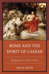 book Rome and the Spirit of Caesar : Shakespeare’s Julius Caesar