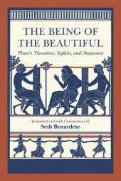book The Being of the Beautiful: Plato's Theaetetus, Sophist, and Statesman
