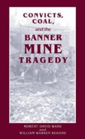 book Convicts, Coal, and the Banner Mine Tragedy