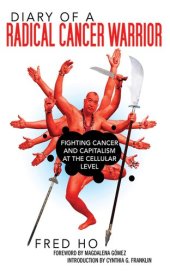 book Diary of a Radical Cancer Warrior: Fighting Cancer and Capitalism at the Cellular Level