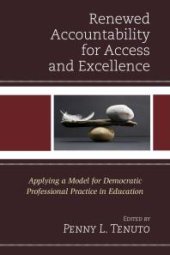 book Renewed Accountability for Access and Excellence: Applying a Model for Democratic Professional Practice in Education