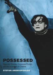 book Possessed: Hypnotic Crimes, Corporate Fiction, and the Invention of Cinema