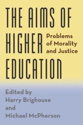 book The Aims of Higher Education: Problems of Morality and Justice