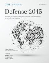 book Defense 2045 : Assessing the Future Security Environment and Implications for Defense Policymakers