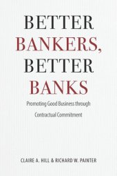 book Better Bankers, Better Banks: Promoting Good Business through Contractual Commitment