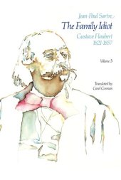 book The Family Idiot: Gustave Flaubert, 1821-1857, Volume 3