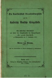 book Die Kurfürstlich Brandenburgische und die Kaiserlich Deutsche Kriegsflotte : Ein historisches Gedenkblatt zur Feier des Stapellaufs der Panzerfregatte "Der Große Kurfürst" zu Bremerhaven am 17. September 1875